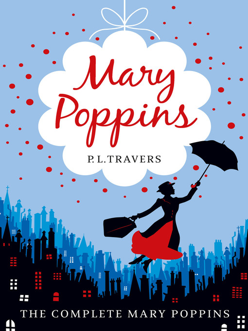 Title details for Mary Poppins--the Complete Collection by P.L. Travers - Available